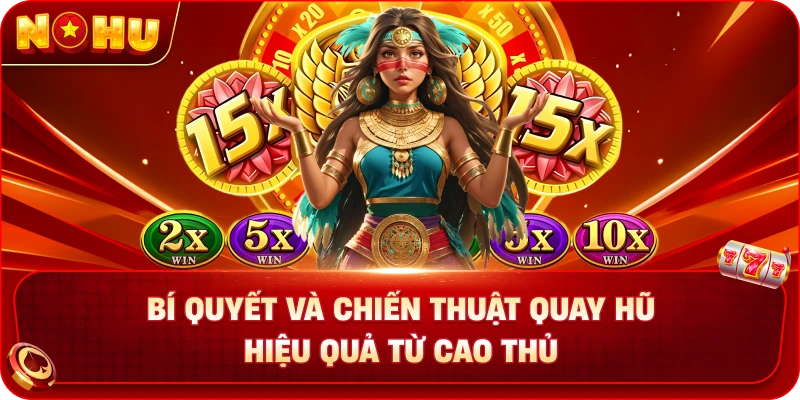 Bí quyết và chiến thuật quay hũ hiệu quả từ cao thủ