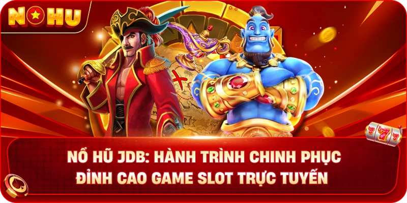 Nổ Hũ JDP: Hành Trình Chinh Phục Đỉnh Cao Game Slot Trực Tuyến